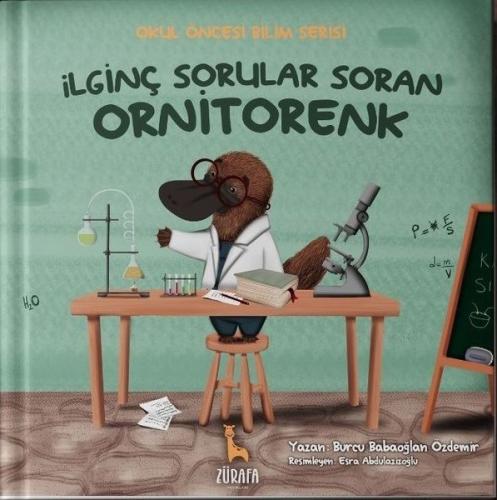 İlginç Sorular Soran Ornitorenk - Okul Öncesi Bilim Serisi