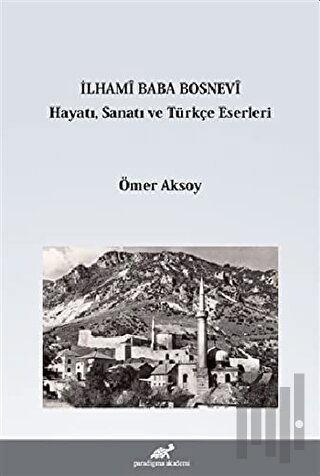 İlhami Baba Bosnevi Hayatı Sanatı ve Türkçe Eserleri
