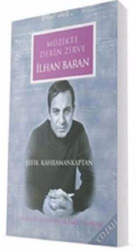 İlhan Baran - Müzikte Derin Zirve | Kitap Ambarı