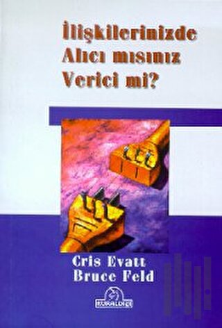 İlişkilerinizde Alıcı mısınız Verici mi?