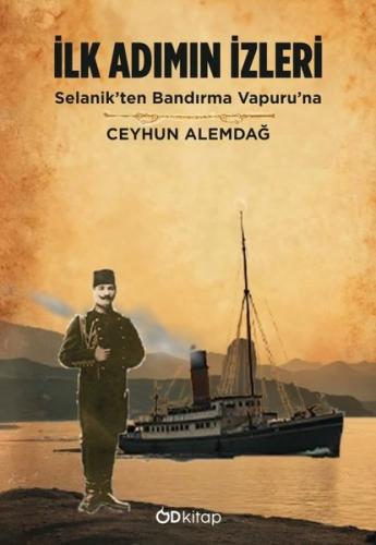 İlk Adımın İzleri - Selanik'ten Bandırma Vapuruna