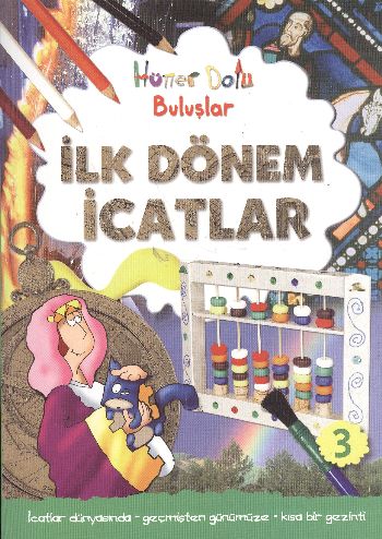 İlk Dönem İcatları / Hüner Dolu Buluşlar-3 | Kitap Ambarı