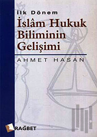 İlk Dönem İslam Hukuk Biliminin Gelişimi
