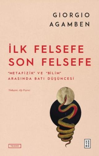 İlk Felsefe Son Felsefe - Metafizik ve Bilim Arasında Batı Düşüncesi