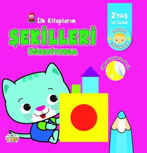 İlk Kitaplarım - Şekilleri Öğreniyorum - 2 Yaş ve Üzeri