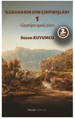İlkbaharın Son Çırpınışları 1 - Geçmişin Ayak İzleri