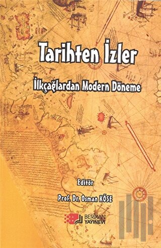 İlkçağlardan Modern Döneme Tarihten İzler | Kitap Ambarı