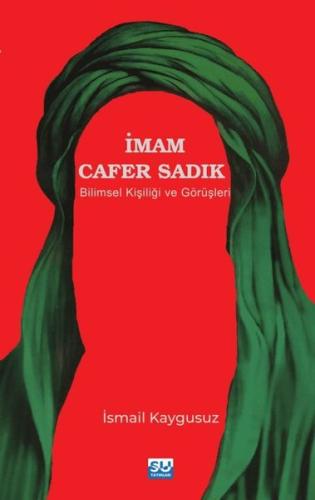 İmam Cafer Sadık: Bilimsel Kişiliği ve Görüşleri