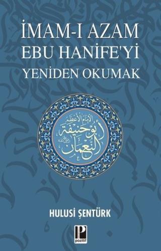 İmam-ı Azam Ebu Hanife'yi Yeniden Okumak | Kitap Ambarı