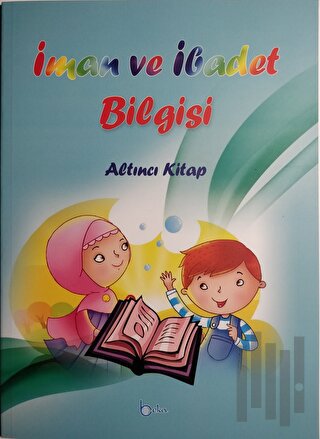 İman ve İbadet Bilgisi - Altıncı Kitap