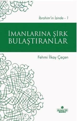 İmanlarına Şirk Bulaştıranlar | Kitap Ambarı