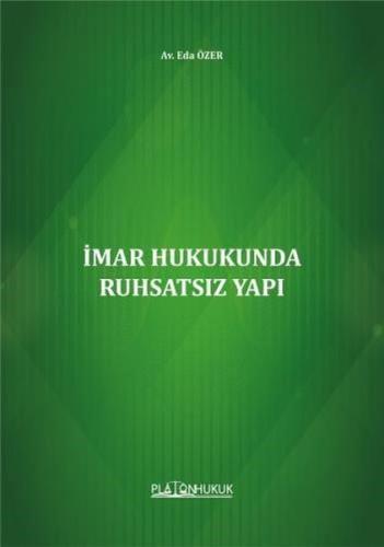 İmar Hukukunda Ruhsatsız Yapı