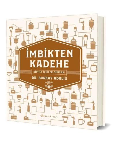 İmbikten Kadehe - Distile İçkiler Dünyası (Ciltli) | Kitap Ambarı