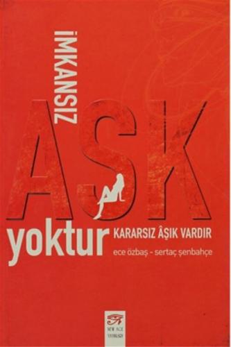 İmkansız Aşk Yoktur Kararsız Aşık Vardır
