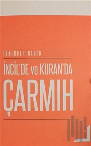 İncil'de ve Kuran'da Çarmıh
