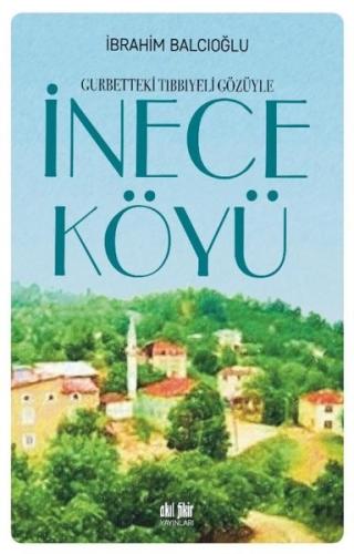 İnece Köylü-Gurbetteki Tıbbiyeli Gözüyle