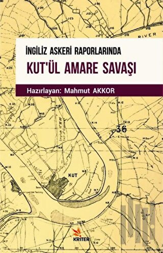 İngiliz Askeri Raporlarında Kut'ül Amare Savaşı