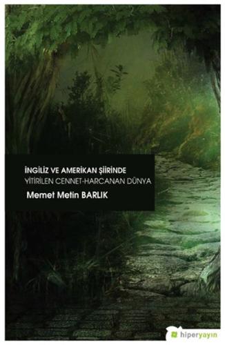 İngiliz ve Amerikan Şiirinde Yitirilen Cennet Harcanan Dünya | Kitap A