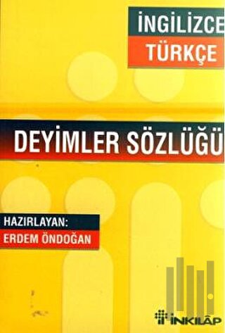 İngilizce - Türkçe / Türkçe - İngilizce Deyimler Sözlüğü
