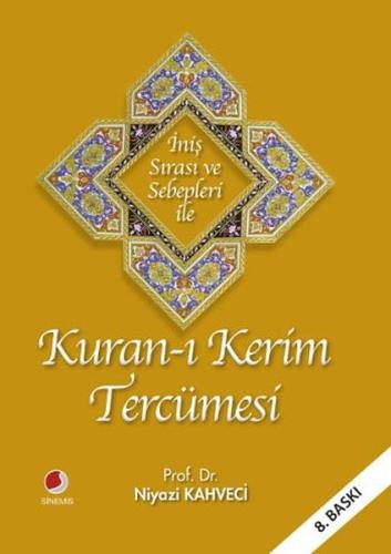 İniş Sırasına ve Sebepleri ile Kur'an-ı Kerim Tercümesi