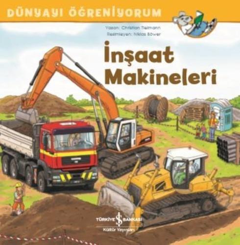 İnşaat Makineleri-Dünyayı Öğreniyorum