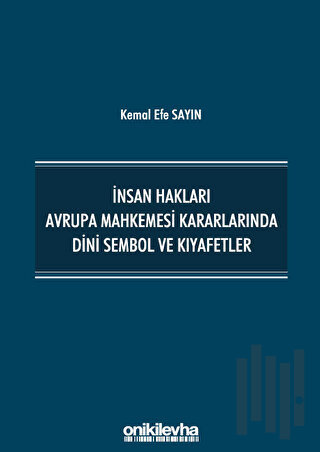 İnsan Hakları Avrupa Mahkemesi Kararlarında Dini Sembol ve Kıyafetler