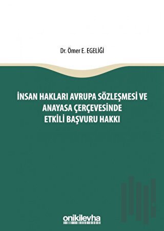 İnsan Hakları Avrupa Sözleşmesi ve Anayasa Çerçevesinde Etkili Başvuru Hakkı