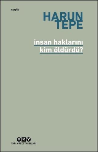İnsan Haklarını Kim Öldürdü?