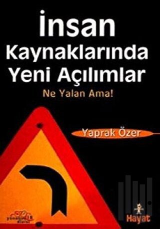 İnsan Kaynaklarında Yeni Açılımlar Ne Yalan Ama!