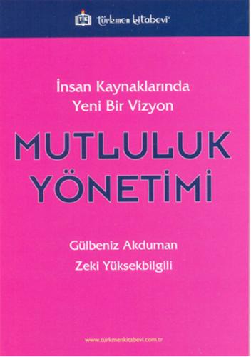 İnsan Kaynaklarında Yeni Bir Vizyon - Mutluluk Yönetimi