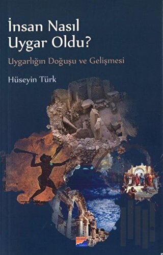 İnsan Nasıl Uygar Oldu?