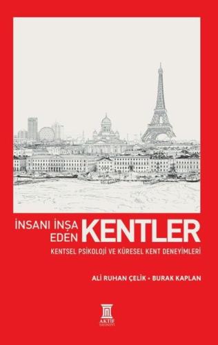 İnsanı İnşa Eden Kentler - Kentsel Psikoloji ve Küresel Kent Deneyimle