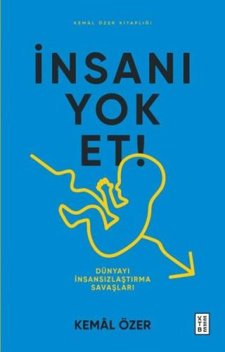 İnsanı Yok Et! Dünyayı İnsansızlaştırma Savaşları