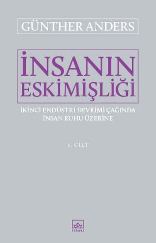 İnsanın Eskimişliği 1. Cilt