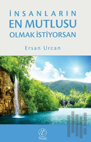 İnsanların En Mutlusu Olmak İstiyorsan | Kitap Ambarı