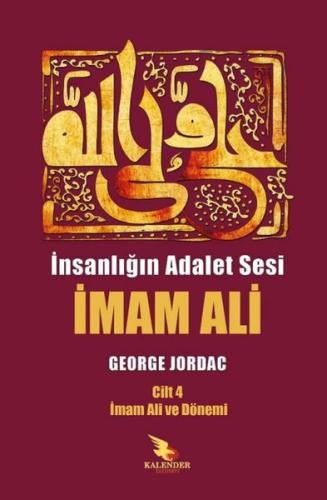 İnsanlığın Adalet Sesi İmam Ali 4. Cilt - İmam Ali ve Dönemi
