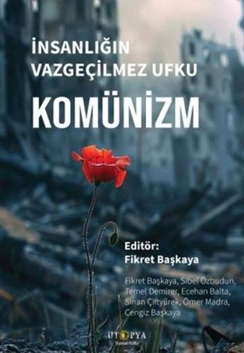 İnsanlığın Vazgeçilmez Ufku: Komünizm