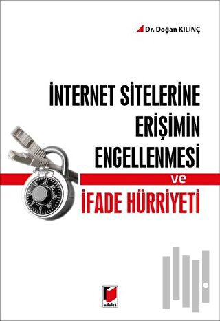 İnternet Sitelerine Erişimin Engellenmesi ve İfade Hürriyeti