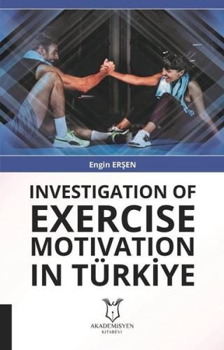 Investigation Of Exercise Motivation In Türkiye | Kitap Ambarı