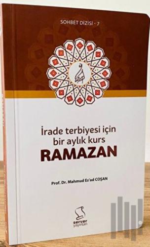 İrade Terbiyesi İçin Bir Aylık Kurs Ramazan