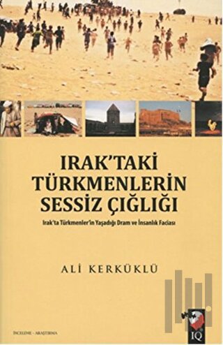 Irak’taki Türkmenlerin Sessiz Çığlığı