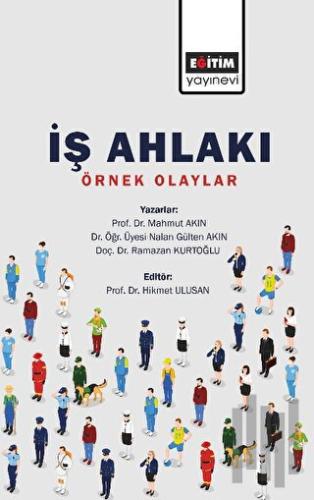 İş Ahlakı - Örnek Olaylar