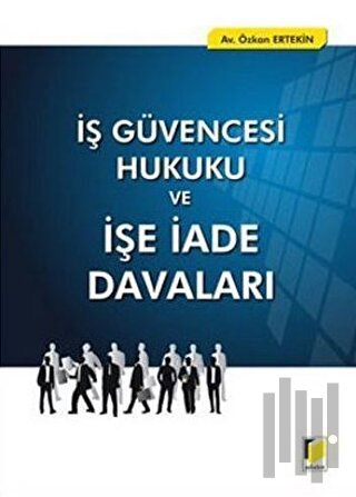 İş Güvencesi Hukuku ve İşe İade Davaları | Kitap Ambarı