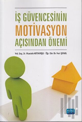 İş Güvencesinin Motivasyon Açısından Önemi