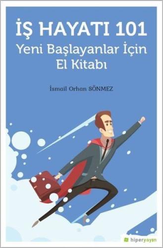 İş Hayatı 101 - Yeni Başlayanlar İçin El Kitabı | Kitap Ambarı