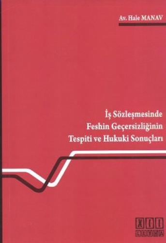 İş Sözleşmesinde Feshin Geçersizliğinin Tespiti ve Hukuki Sonuçları