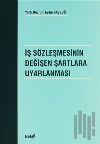 İş Sözleşmesinin Değişen Şartlara Uyarlanması | Kitap Ambarı