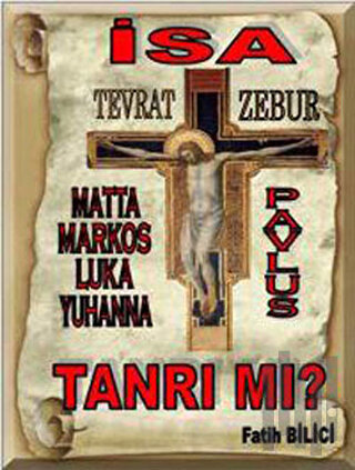 İsa Tanrı mı? | Kitap Ambarı