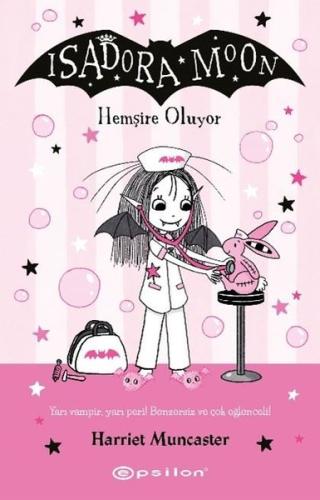 Isadora Moon 19 - Hemşire Oluyor | Kitap Ambarı