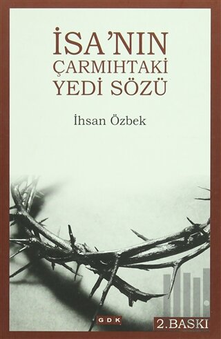 İsa'nın Çarmıhtaki Yedi Sözü | Kitap Ambarı